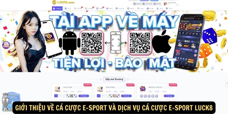 Giới thiệu về cá cược E-sport và dịch vụ cá cược E-sport Luck8