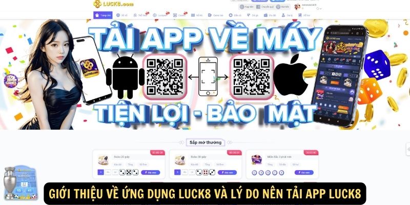 Gioi thieu ve ung dung Luck8 va ly do nen tai App Luck8