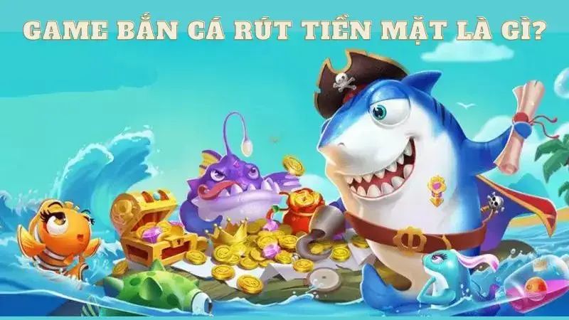 ban ca rut tien mat 1 1