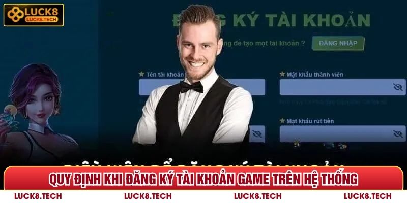 Quy định khi đăng ký tài khoản game trên hệ thống