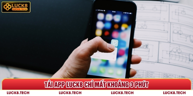 Tải app Luck8 chỉ mất khoảng 3 phút