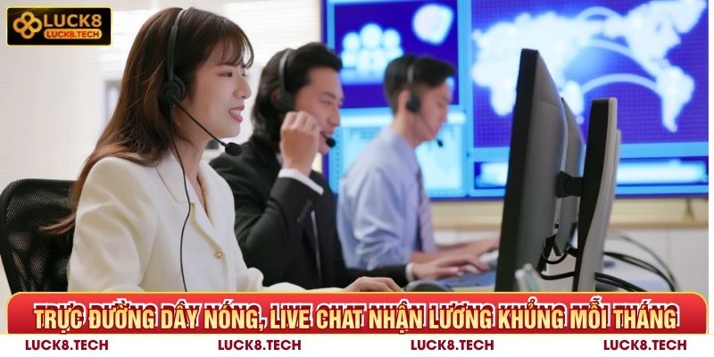 Trực đường dây nóng, live chat nhận lương khủng mỗi tháng